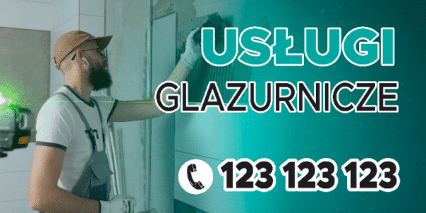 BANER REKLAMOWY  - USŁUGI GLAZURNICZE  - 200X100 CM - SUPER JAKOŚĆ!