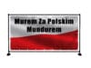 BANER PREMIUM  - MUREM ZA POLSKIM MUNDUREM - 200X100 CM - SUPER JAKOŚĆ
