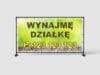 BANER REKLAMOWY - WYNAJMĘ DZIAŁKĘ WZ.2 - 200X100 CM