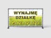 BANER REKLAMOWY - WYNAJMĘ DZIAŁKĘ WZ.3 - 200x100 cm