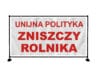 BANER PREMIUM - UNIJNA POLITYKA ZNISZCZY ROLNIKA - 2x1M - SUPER JAKOŚĆ!