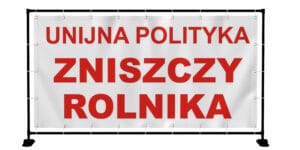 BANER PREMIUM - UNIJNA POLITYKA ZNISZCZY ROLNIKA - 2x1M - SUPER JAKOŚĆ!